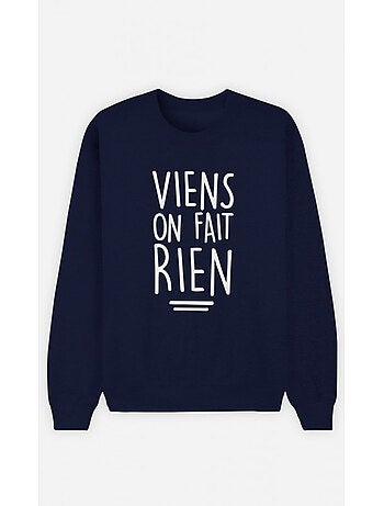 Sweat Homme - VIENS ON FAIT RIEN