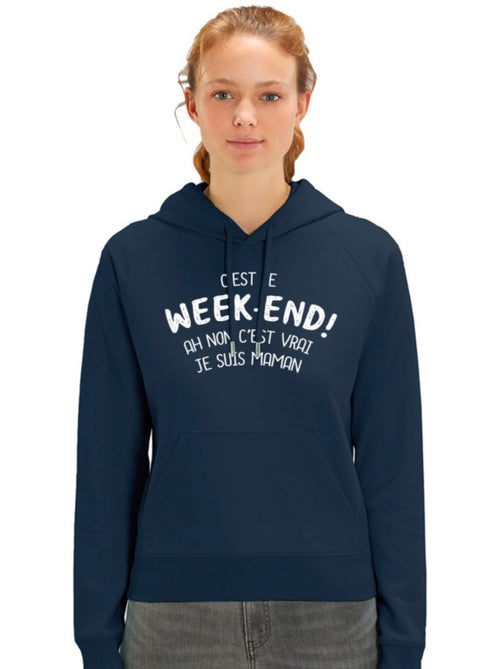 Sweater à capuche Dames - C'EST LE WEEK END ! AH NON C'EST VRAI JE SUIS MAMAN 2 WAF - Kiabi Sweater à capuche Dames - C'EST LE WEEK END ! AH NON C'EST VRAI JE SUIS MAMAN 2 WAF - Kiabi