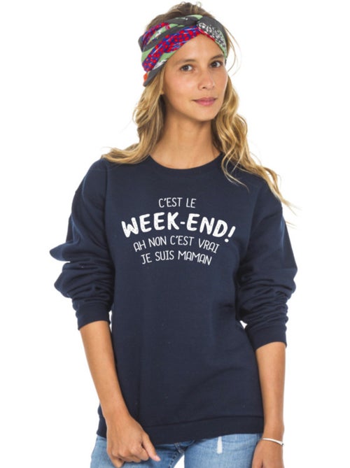 Sweater Dames - C'EST LE WEEK END ! AH NON C'EST VRAI JE SUIS MAMAN 2 WAF - Kiabi Sweater Dames - C'EST LE WEEK END ! AH NON C'EST VRAI JE SUIS MAMAN 2 WAF - Kiabi