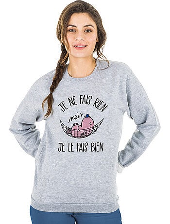 Sweater Dames - JE NE FAIS RIEN MAIS JE LE FAIS BIEN