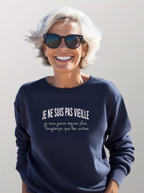 Sweater Dames - JE NE SUIS PAS VIEILLE, JE SUIS JEUNE DEPUIS PLUS LONGTEMPS QUE LES AUTRES - Kiabi Sweater Dames - JE NE SUIS PAS VIEILLE, JE SUIS JEUNE DEPUIS PLUS LONGTEMPS QUE LES AUTRES - Kiabi