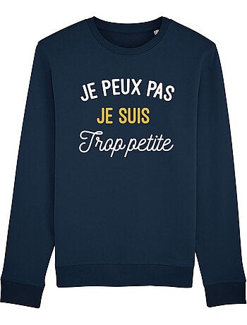 Sweater Dames - JE PEUX PAS JE SUIS TROP PETITE