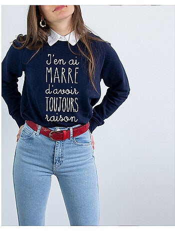 Sweater Dames - J'EN AI MARRE D'AVOIR TOUJOURS RAISON