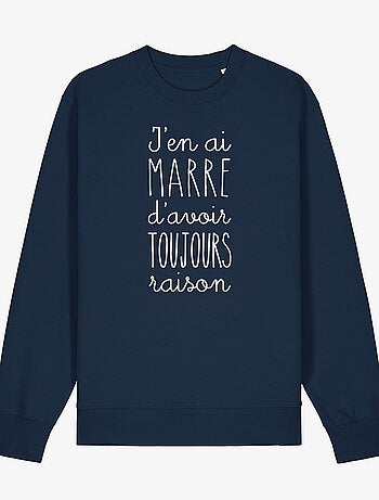 Sweater Dames - J'EN AI MARRE D'AVOIR TOUJOURS RAISON