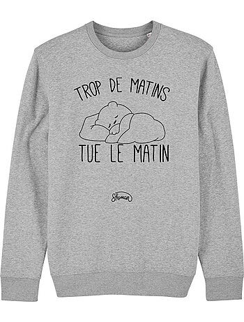 Sweater Dames - TROP DE MATINS TUE LE MATIN