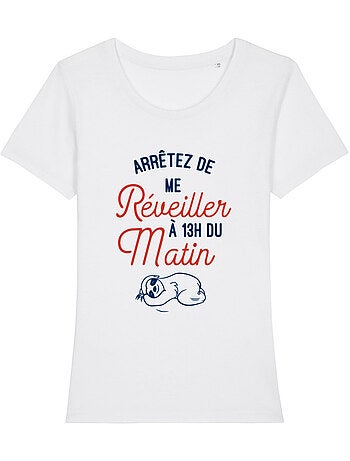 T-shirt Dames - ARRÊTEZ DE ME RÉVEILLER À 13H DU MATIN