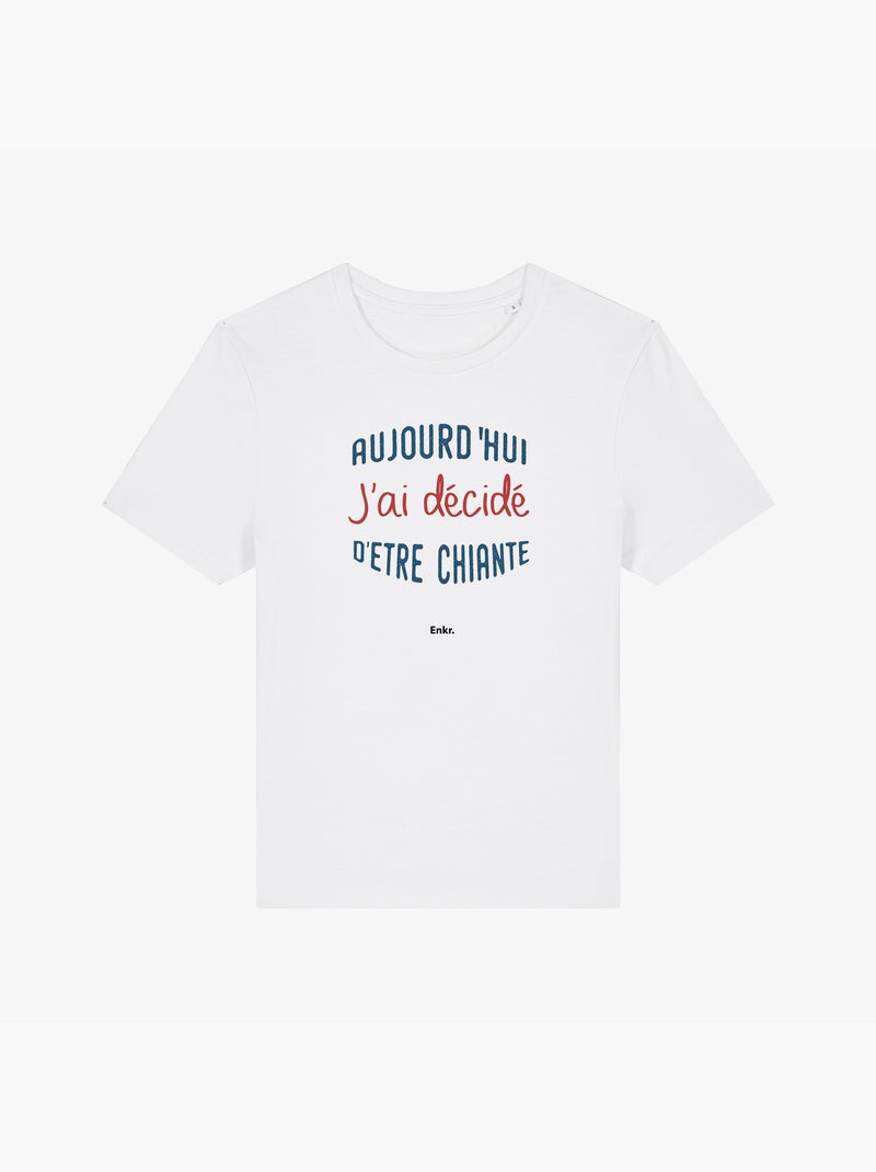 T-shirt Dames - AUJOURD'HUI J'AI DÉCIDÉ D'ÊTRE CHIANTE Wit - Kiabi