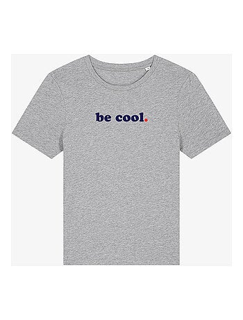 T-shirt Dames - BE COOL