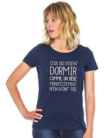 T-shirt dames - ceux qui disent dormir comme un bébé…