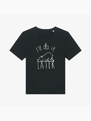 T-shirt Dames - I'LL DO IT LATER
