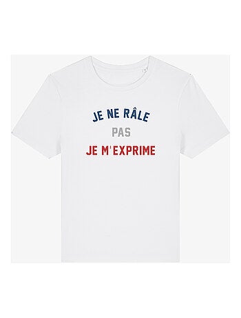 T-shirt Dames - JE NE RÂLE PAS JE M'EXPRIME