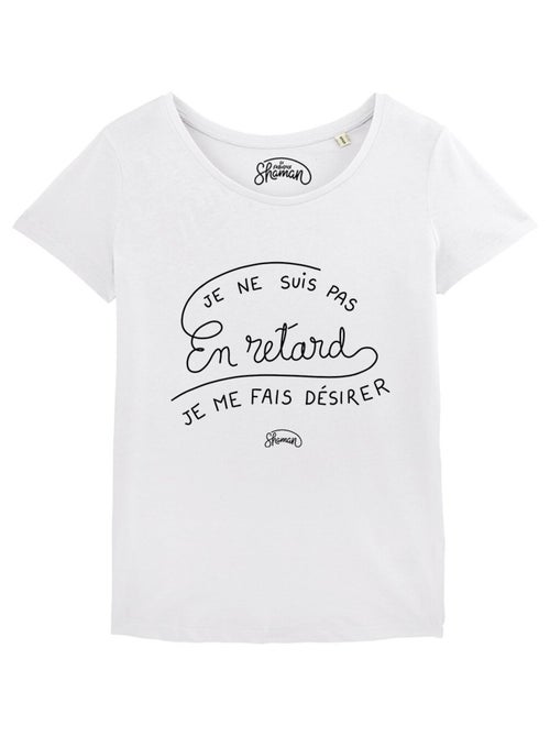 T-shirt Dames - JE NE SUIS PAS EN RETARD, JE ME FAIS DESIRER - Kiabi
