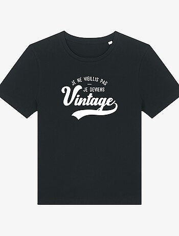 T-shirt Dames - JE NE VIEILLIS PAS JE DEVIENS VINTAGE