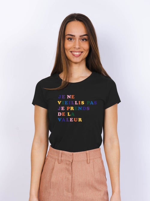 T-shirt Dames - JE NE VIEILLIS PAS JE PRENDS DE LA VALEUR COLORE - Kiabi T-shirt Dames - JE NE VIEILLIS PAS JE PRENDS DE LA VALEUR COLORE - Kiabi