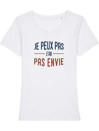T-shirt Dames - JE PEUX PAS J'AI PAS ENVIE