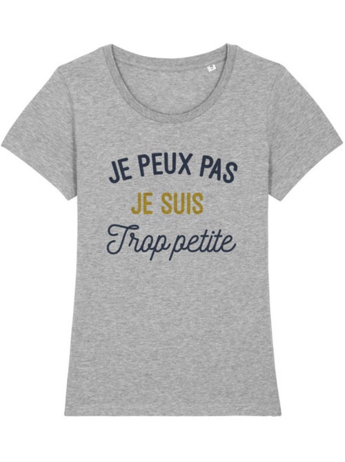 T-shirt Dames - JE PEUX PAS JE SUIS TROP PETITE - Kiabi T-shirt Dames - JE PEUX PAS JE SUIS TROP PETITE - Kiabi