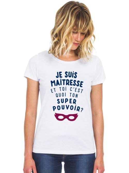 T-shirt Dames - JE SUIS MAÎTRESSE ET TOI C'EST QUOI TON SUPER POUVOIR ? - Kiabi T-shirt Dames - JE SUIS MAÎTRESSE ET TOI C'EST QUOI TON SUPER POUVOIR ? - Kiabi