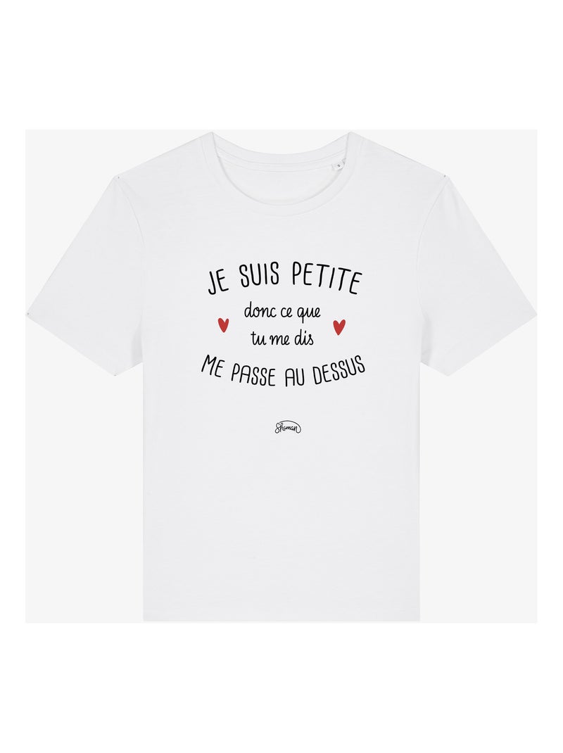 T-shirt Dames - JE SUIS PETITE DONC CE QUE TU ME DIS ME PASSE AU DESSUS Wit - Kiabi