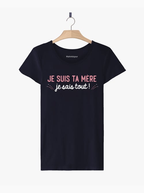 T-shirt Dames - JE SUIS TA MÈRE JE SAIS TOUT - Kiabi T-shirt Dames - JE SUIS TA MÈRE JE SAIS TOUT - Kiabi