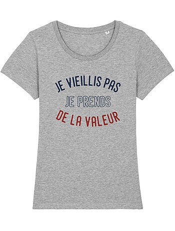 T-shirt Dames - JE VIEILLIS PAS JE PRENDS DE LA VALEUR ENKR