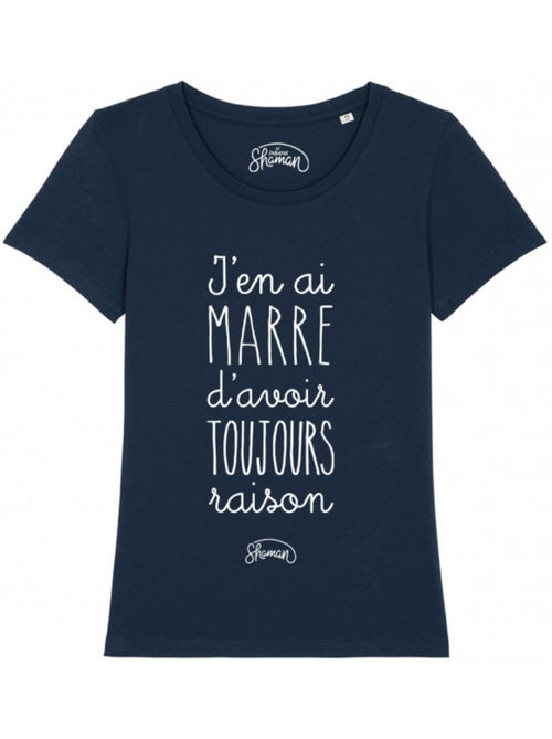 T-shirt Dames - J'EN AI MARRE D'AVOIR TOUJOURS RAISON - Kiabi T-shirt Dames - J'EN AI MARRE D'AVOIR TOUJOURS RAISON - Kiabi