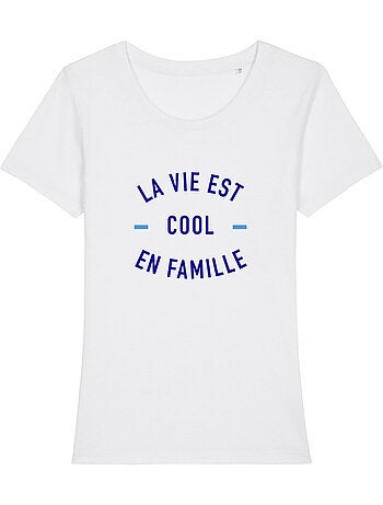T-shirt Dames - LA VIE EST COOL EN FAMILLE