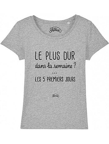 T-shirt dames - le plus dur dans la semaine