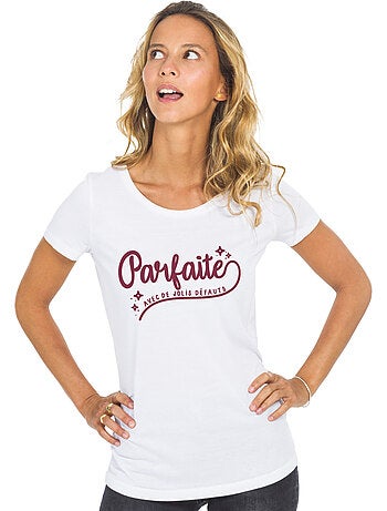 T-shirt Dames - PARFAITE AVEC DE JOLIS DÉFAUTS