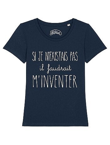 T-shirt dames - si je n'existais pas il faudrait m'inventer