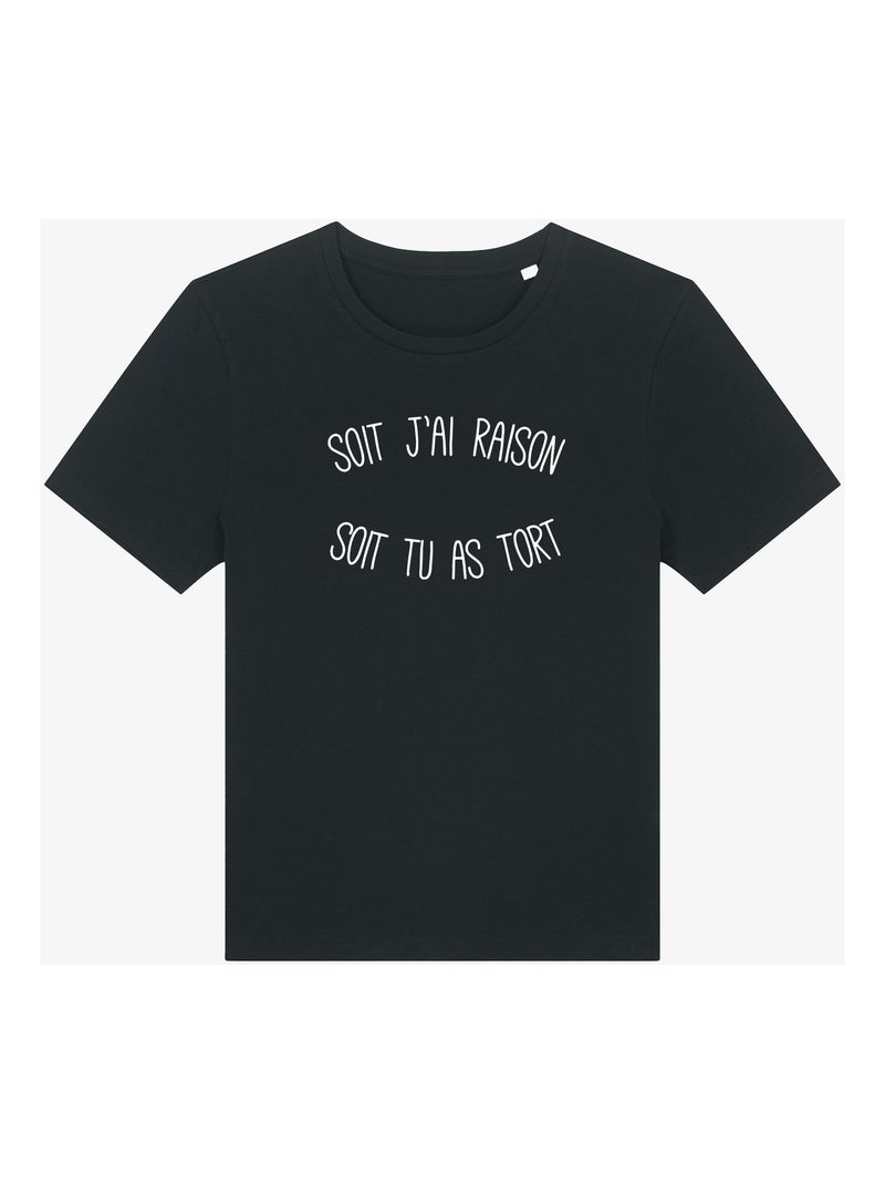 T-shirt Dames - SOIT J'AI RAISON SOIT TU AS TORT Zwart - Kiabi
