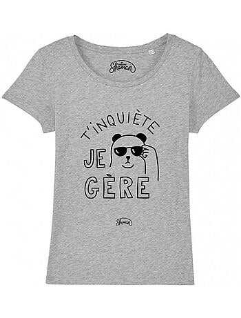 T-shirt Dames - T'INQUIETE JE GERE