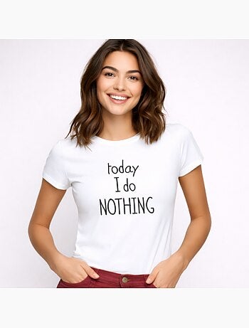T-shirt Dames - TODAY I DO NOTHING