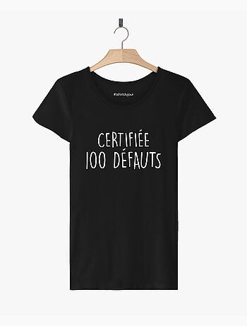 T-shirt Femme - CERTIFIEE 100 DEFAUTS
