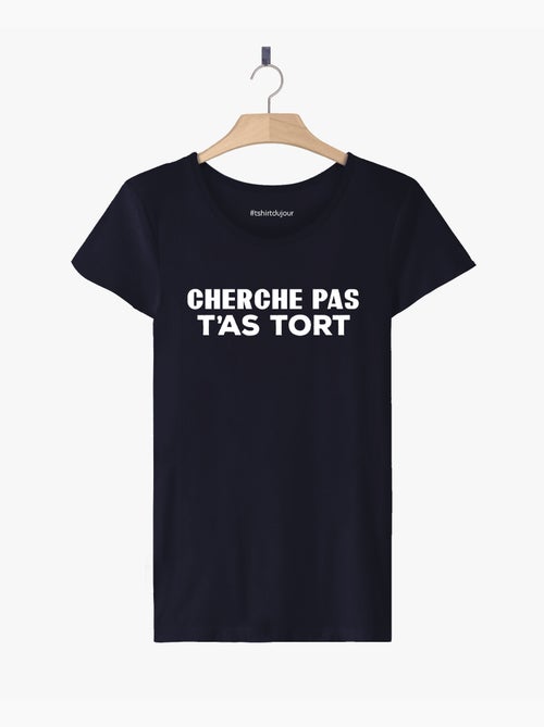T-shirt Femme - CHERCHE PAS T'AS TORT - Kiabi T-shirt Femme - CHERCHE PAS T'AS TORT - Kiabi