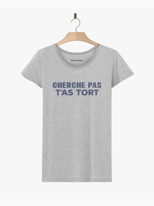 T-shirt Femme - CHERCHE PAS T'AS TORT - Kiabi T-shirt Femme - CHERCHE PAS T'AS TORT - Kiabi