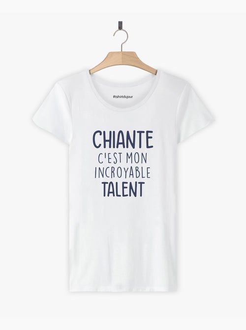T-shirt Femme - CHIANTE C'EST MON INCROYABLE TALENT - Kiabi
