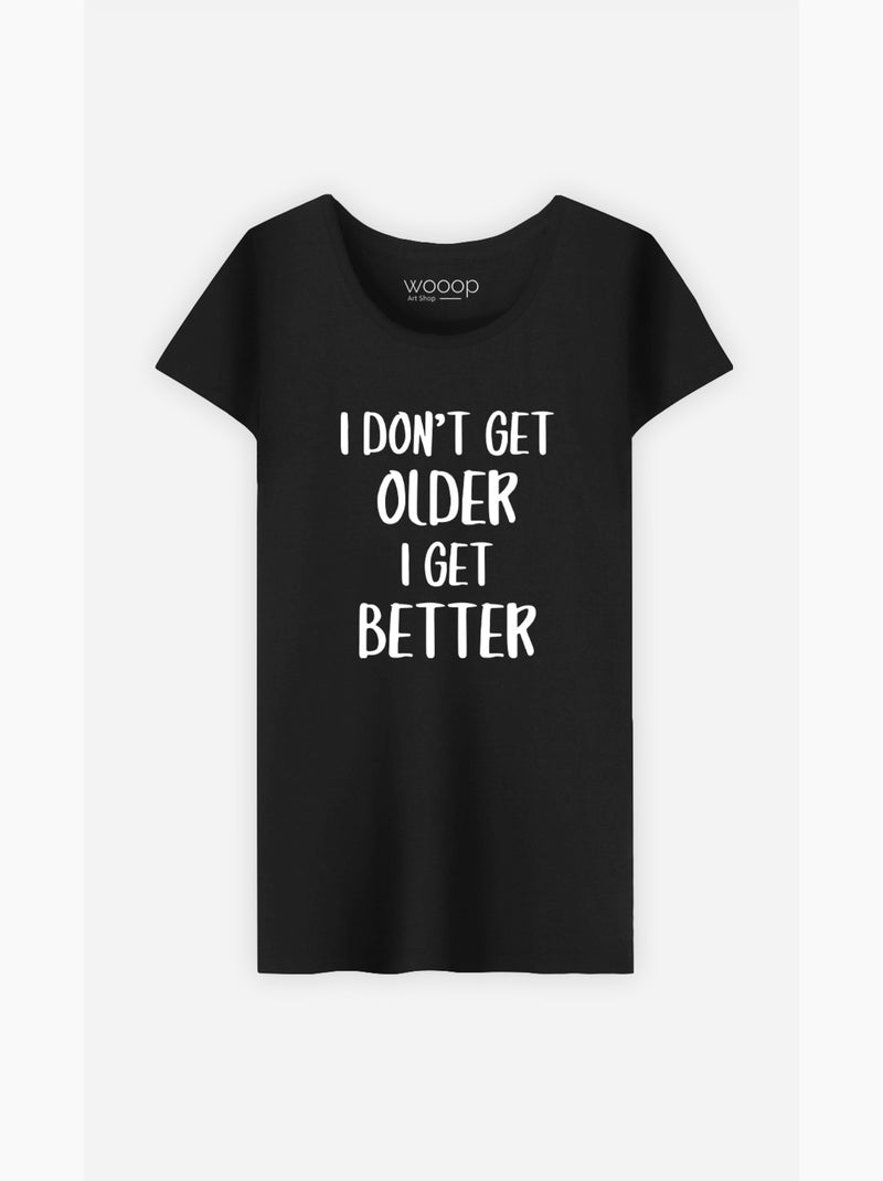 T-shirt Femme - I DON'T GET OLDER I GET BETTER Noir - Kiabi