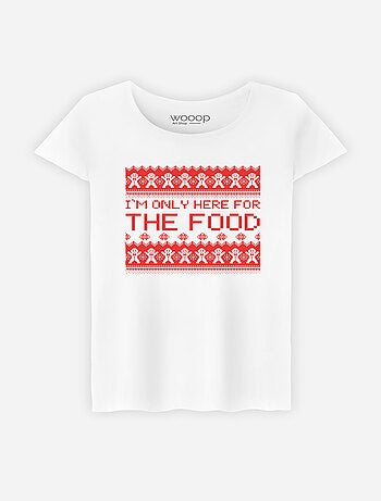 T-shirt Femme - I M ONLY HERE FOR THE FOOD