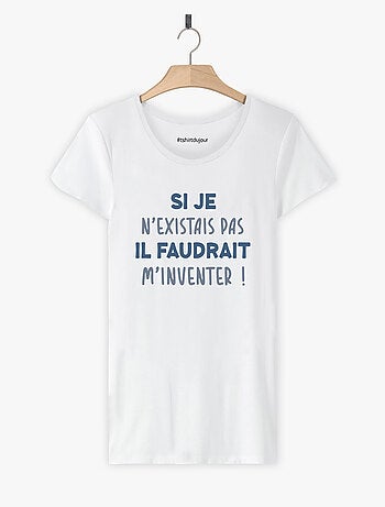 T-shirt Femme - IL FAUDRAIT M'INVENTER