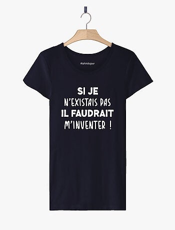 T-shirt Femme - IL FAUDRAIT M'INVENTER