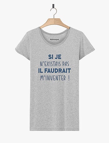 T-shirt Femme - IL FAUDRAIT M'INVENTER