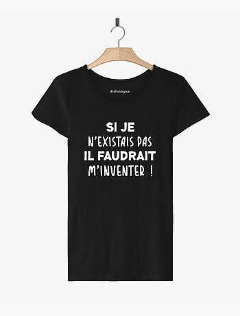 T-shirt Femme - IL FAUDRAIT M'INVENTER