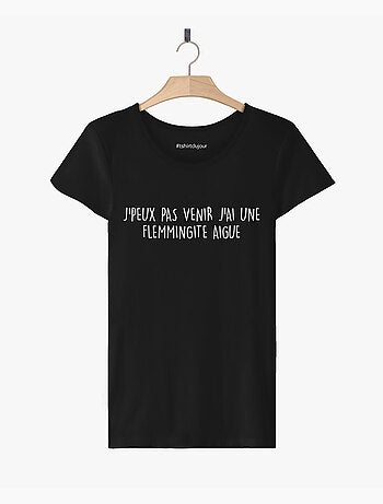 T-shirt Femme - J'AI UNE FLEMMINGITE AIGUE