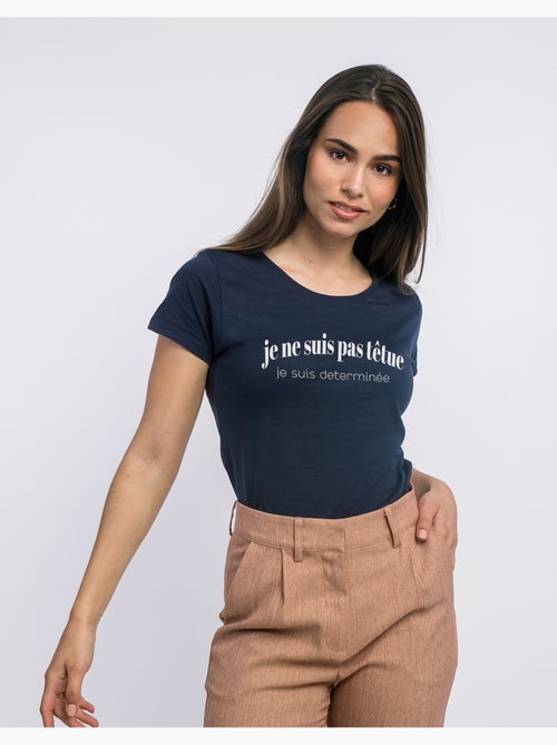 T-shirt Femme - JE NE SUIS PAS TÊTUE JE SUIS DETERMINÉE - Kiabi T-shirt Femme - JE NE SUIS PAS TÊTUE JE SUIS DETERMINÉE - Kiabi