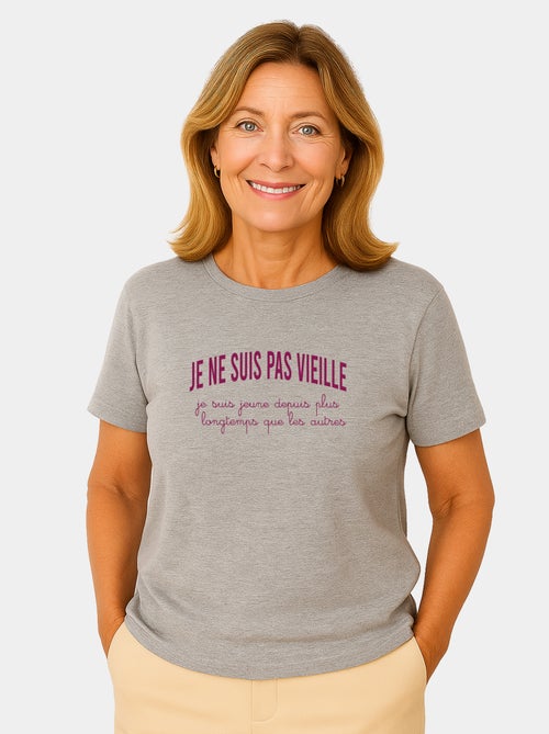 T-shirt Femme - JE NE SUIS PAS VIEILLE, JE SUIS JEUNE DEPUIS PLUS LONGTEMPS QUE LES AUTRES - Kiabi