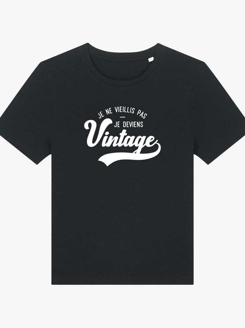 T-shirt Femme - JE NE VIEILLIS PAS JE DEVIENS VINTAGE Noir - Kiabi