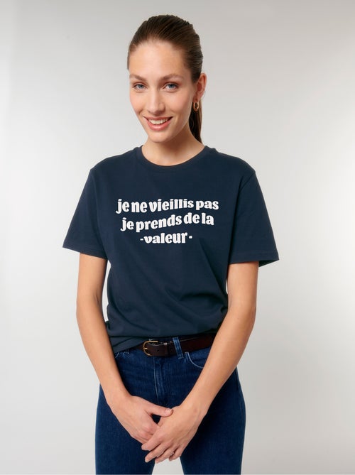 T-shirt Femme - JE NE VIEILLIS PAS JE PRENDS DE LA VALEUR BLEU - Kiabi