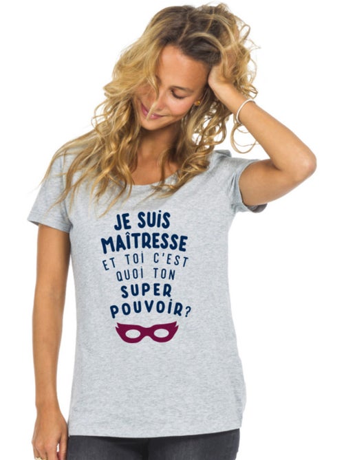 T-shirt Femme - JE SUIS MAÎTRESSE ET TOI C'EST QUOI TON SUPER POUVOIR ? - Kiabi T-shirt Femme - JE SUIS MAÎTRESSE ET TOI C'EST QUOI TON SUPER POUVOIR ? - Kiabi