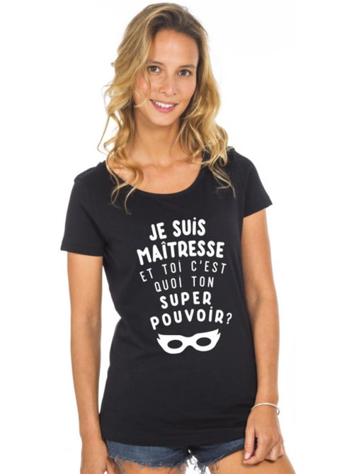 T-shirt Femme - JE SUIS MAÎTRESSE ET TOI C'EST QUOI TON SUPER POUVOIR ? - Kiabi T-shirt Femme - JE SUIS MAÎTRESSE ET TOI C'EST QUOI TON SUPER POUVOIR ? - Kiabi