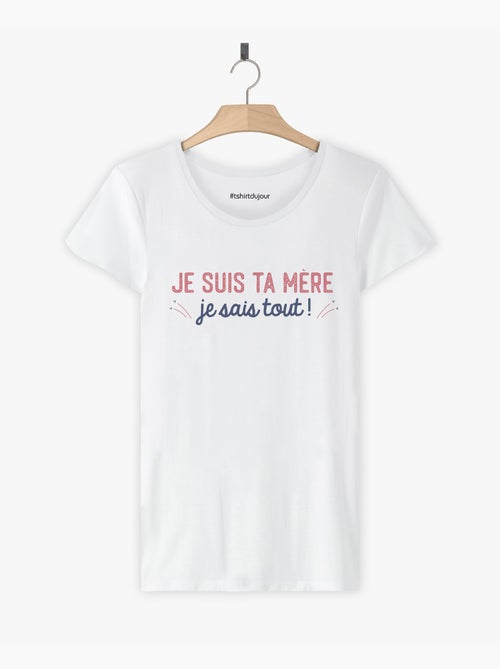 T-shirt Femme - JE SUIS TA MÈRE JE SAIS TOUT - Kiabi T-shirt Femme - JE SUIS TA MÈRE JE SAIS TOUT - Kiabi